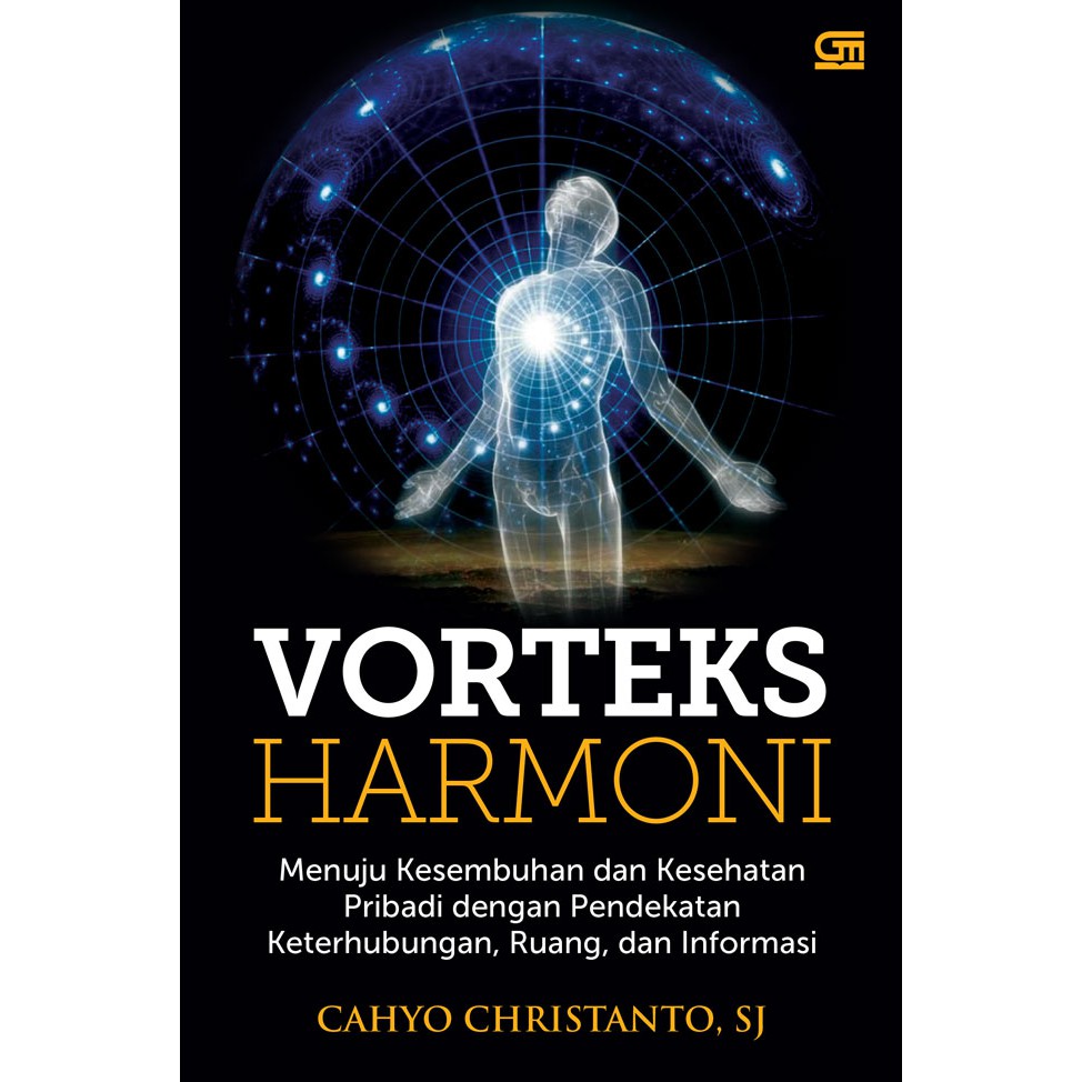 Vorteks Harmoni :  Menuju Kesembuhan Dan Kesehatan Pribadi Dengan Pendekatan Keterhubungan, Ruang, dan Informasi