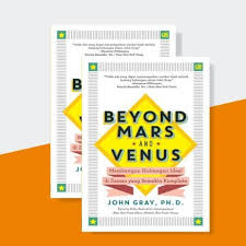 Beyond Mars and Venus :  Membangun Hubungan Ideal di Zaman yang Semakin Kompleks