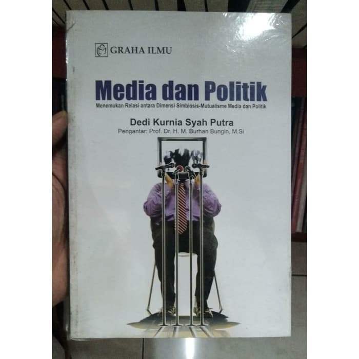 Media dan Politik :  Menemukan Relasi antara Dimensi Simbolis-Mutualisme Media dan Politk