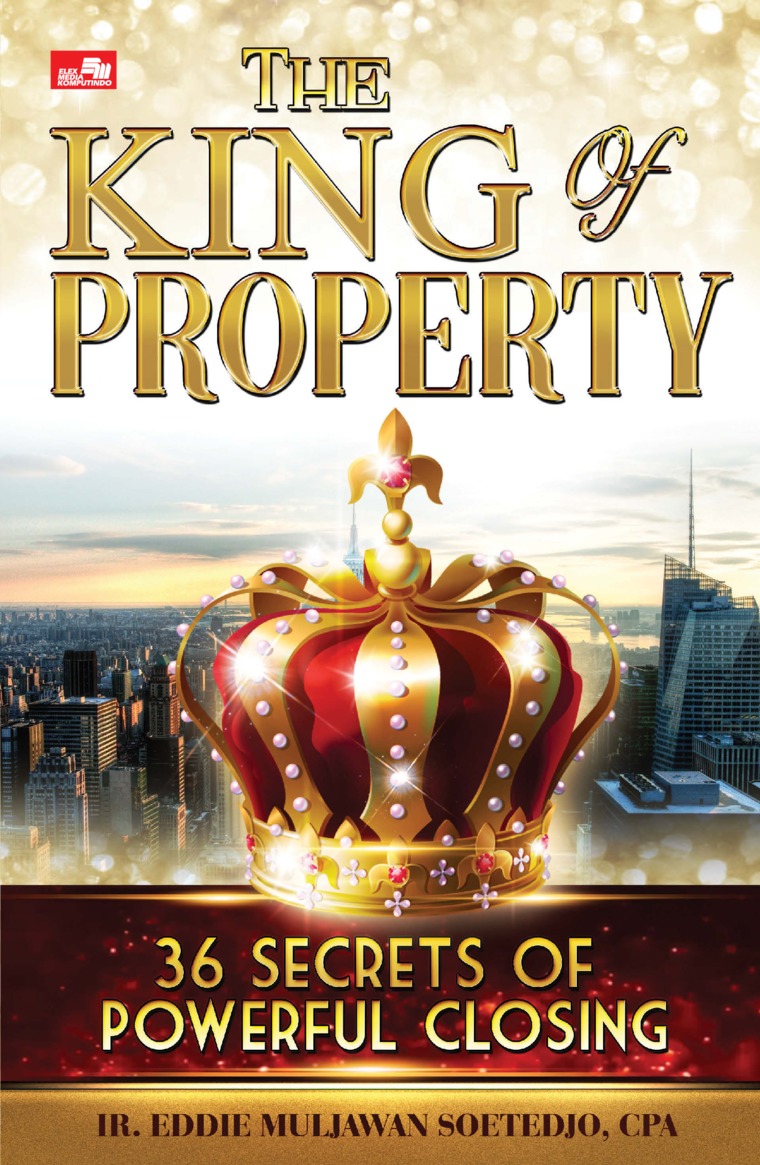 The King Of Property :  36 Secrets Of Powerful Closing