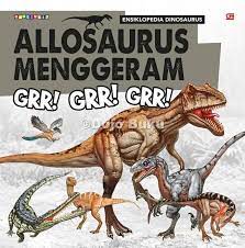 Allosaurus Menggeram Grr! Grr! Grr!