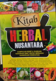 Kitab Herbal Nusantara :  Kumpulan Resep dan Ramuan Tanaman Obat untuk Berbagi Gangguan Kesehatan