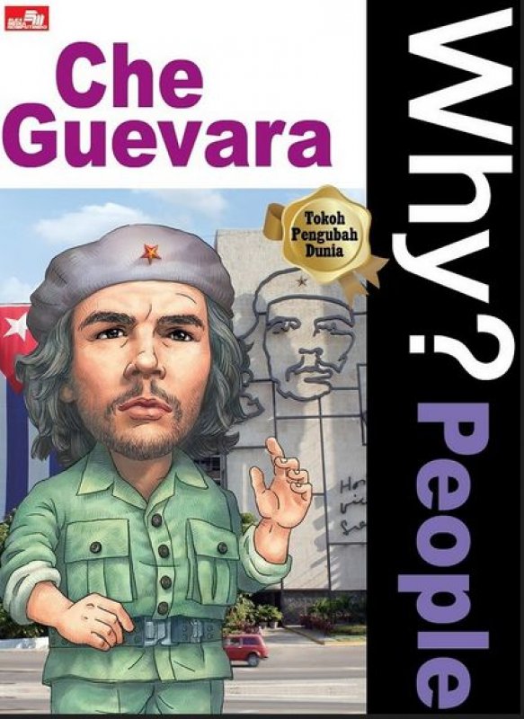 Why? People :  Che Guevara