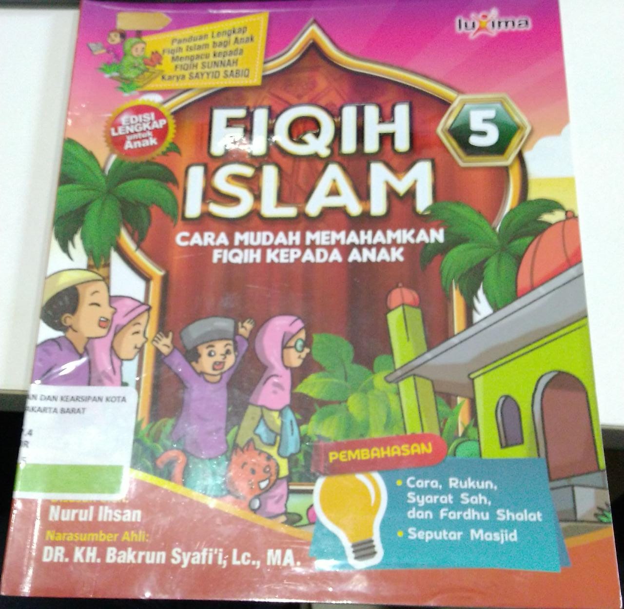 Fiqih Islam Jilid 5 :  Cara Mudah Memahamkan Fiqih Kepada Anak