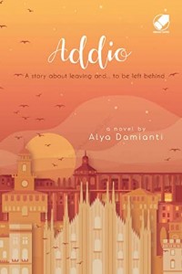 Addio :  A Story About Leaving And... To Be Left Behind