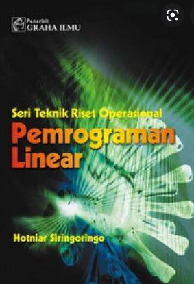 Seri Teknik Riset Operasional :  pemrograman linear