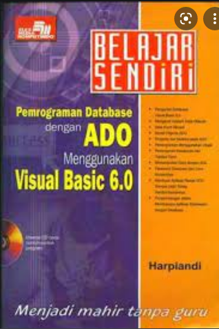 Belajar Sendiri :  pemrograman database dengan ADO menggunakan Visual Basic 6.0