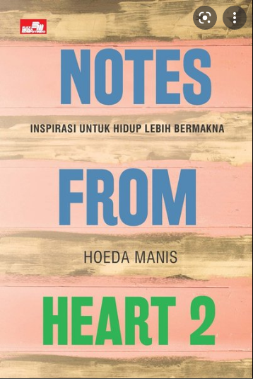 Notes from Heart2 :  Inspirasi untuk HidupLebih Bermakna