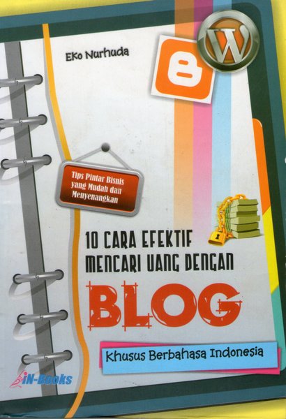 10 Cara Efektif Mencari Uang Dengan Blog, Khusus Berbahasa Indonesia