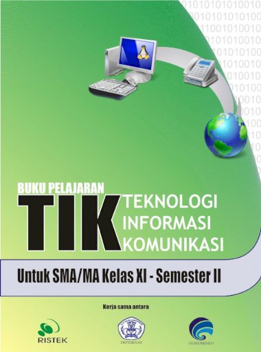Buku Pelajaran Teknologi Informatika dan Komunikasi :  untuk SMA/MA kelas XI - Semester II