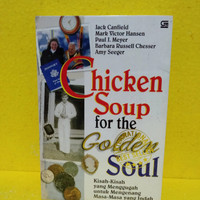 Chicken Soup for the Golden Soul :  kisah-kisah yang menggugah untuk mengenang masa-masa yang indah