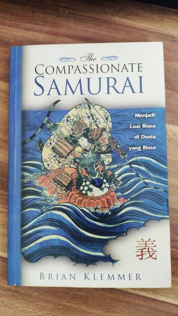 Compassionate Samurai :  Menjadi luar biasa di dunia yang biasa