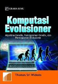 Komputasi evolusioner :  algoritma genetik, pemrograman genetik, dan pemrograman evolusioner