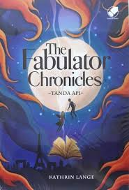 The Fabulator Chronicles :  Tanda Api