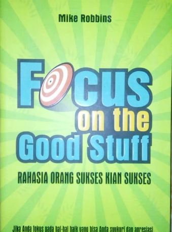 Focus on the Good Stuff :  mukjizat bersyukur dan bermental positif