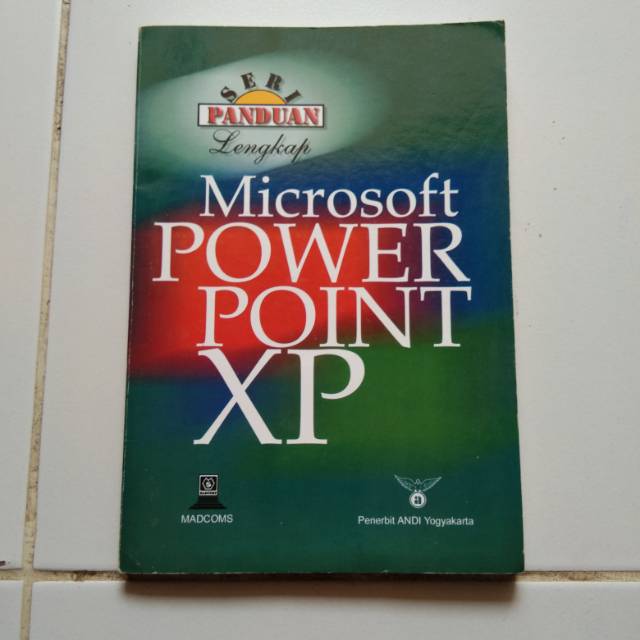 Microsoft Power Point XP :  Seri Panduan Lengkap