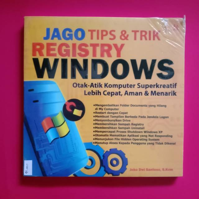 Jago tips & trik registry windows :  otak-atik komputer superkreatif lebih cepat, aman & menarik
