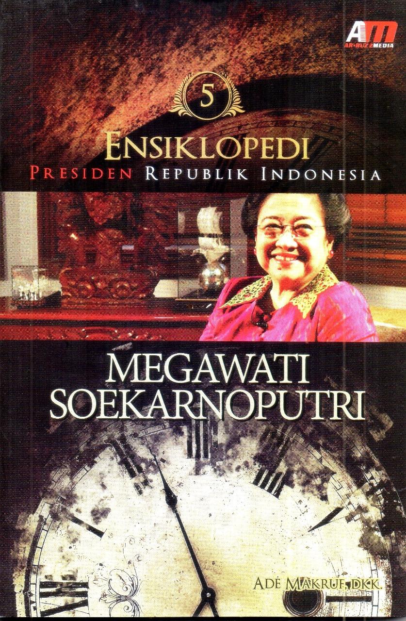 Ensiklopedi Presiden Republik Indonesia : Megawati Soekarnoputri