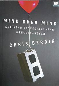 Mind Over Mind :  kekuatan ekspektasi yang mencengangkan