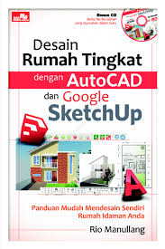Desain Rumah Tingkat dengan AutoCAD & Google SketchUp