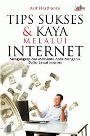 Tips sukses & kaya melalui internet :  Mengungkap dan memahami anda mengeruk dollar lewat internet