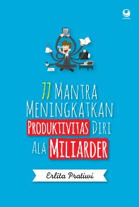 77 mantra meningkatkan produktivitas diri ala miliarder