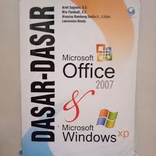 Dasar-Dasar Microsoft Office 2007 Dan Microsoft Windows XP