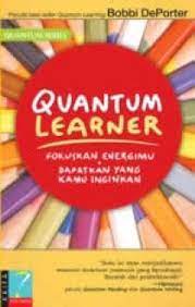 Quantum Learner :  Fokuskan Energimu, Dapatkan yang Kamu inginkan