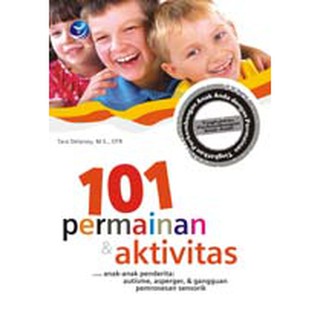 101 Permainan & Aktivitas untuk Anak-anak Penderita Autisme, Asperger, & Gangguan Pemrosesan Sensorik