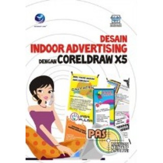 Panduan Aplikatif dan Solutif Desain Indoor Advertising dengan CorelDraw X5