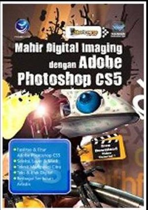 Mahir Digital Imaging dengan Photoshop CS5