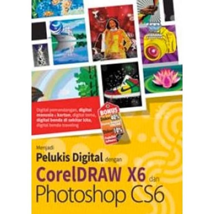 Menjadi Pelukis Digital dengan CorelDraw X6 dan Photoshop CS 6