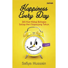 Happiness Every Day :  365 kita hidup bahagia setiap hari sepanjang tahun