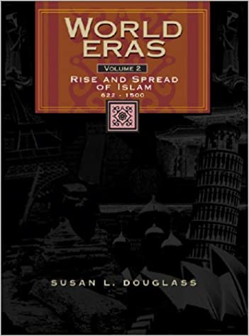 World eras vol 2 :  rise and spread of Islam 622-1500