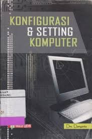 Konfigurasi dan Setting Komputer