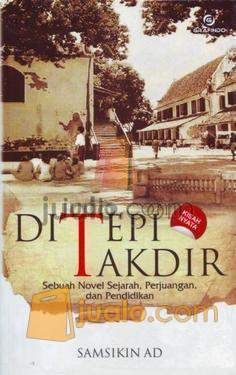Di Tepi Takdir :  Sebuah novel sejarah perjuangan dan pendidikan