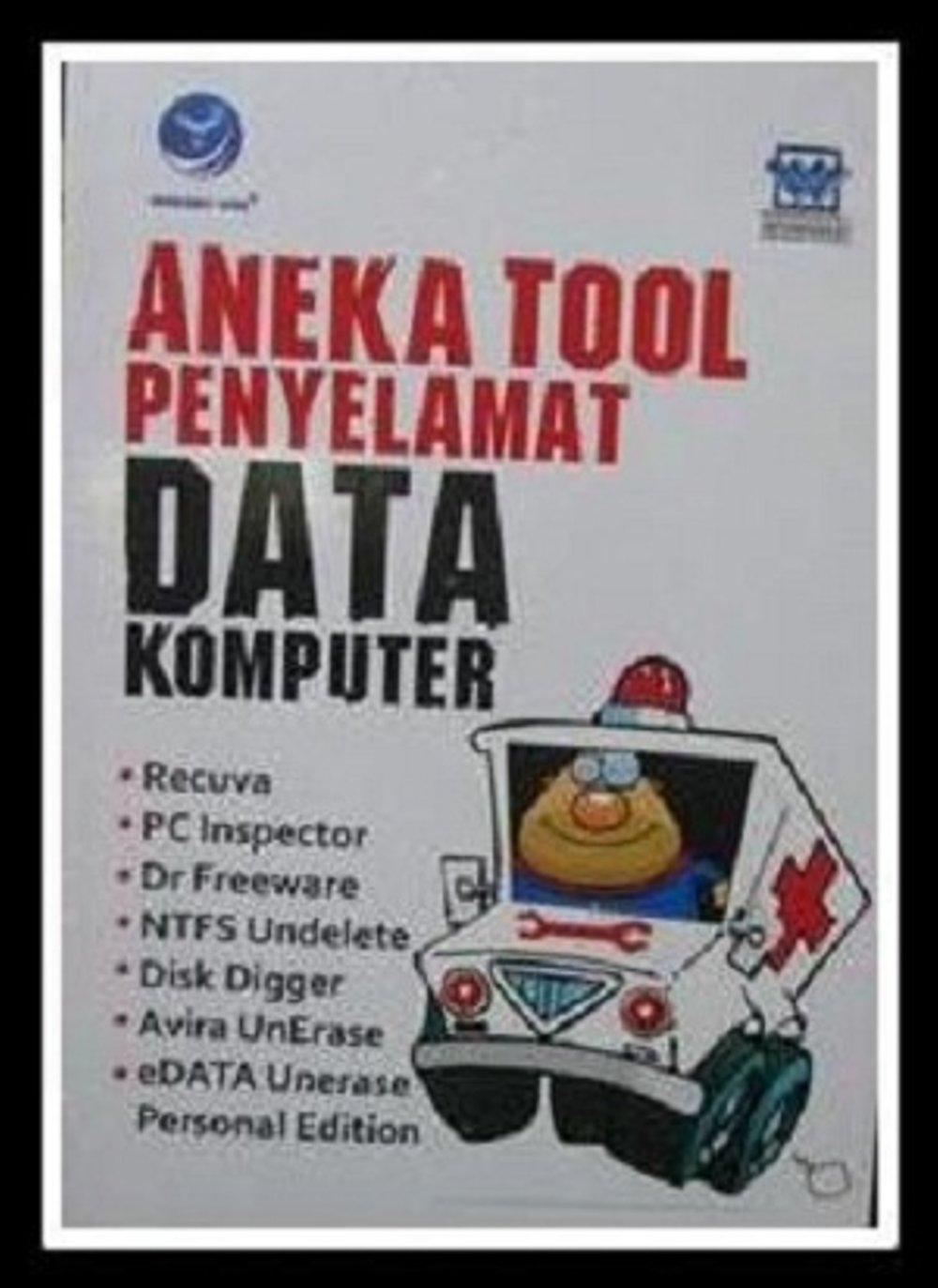 Aneka tool penyelamat data komputer