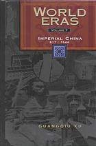 World eras vol 7 Imperial China ed. Guangqiu Xu; Matthew J. Bruccoli, dkk