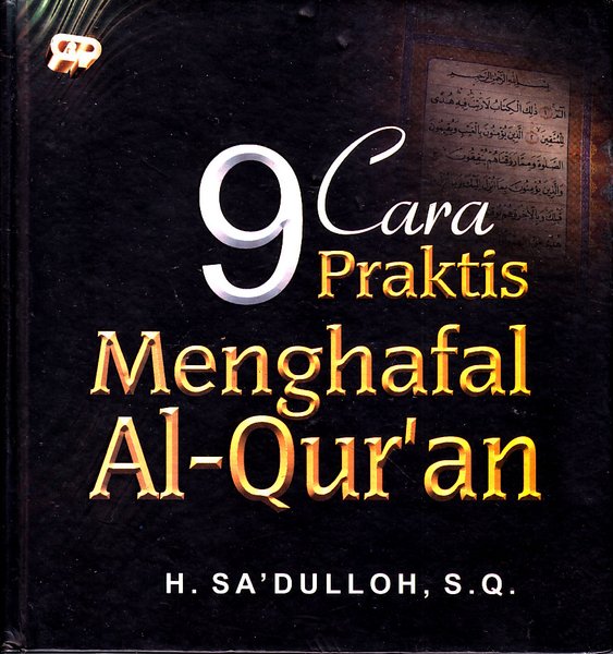 9 Cara praktis mengahafal Al - Qur'an
