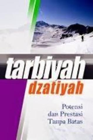 Tarbiyah Dzatiyah :  Potensi dan Prestasi Tanpa Batas