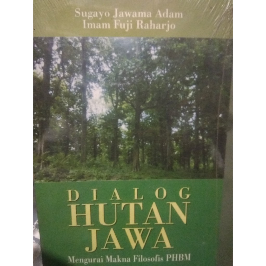 Dialog hutan Jawa :  mengurai makna filosofis PHBM