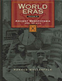 World eras vol.8 Ancient Mesopotamia, 3300 - 331 B. C. E. ed. Ronald Wallenfels