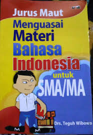 Jurus Maut Menguasai Materi Bahasa Indonesia SMA/MA
