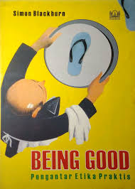Being good :  Pengantar etika praktis