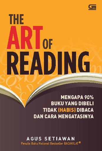 The art of reading :  Mengapa 90 persen buku yang dibeli tidak (habis) dibaca dan cara mengatasinya