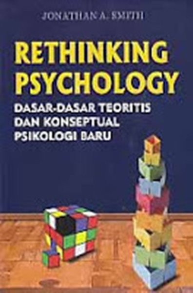 Rethinking Psychology :  Dasar-dasar teoritis dan konseptual psikologi baru
