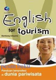 English for Tourism :  panduan berprofesi di dunia pariwisata