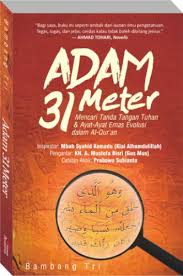 Adam 31 Meter :  mencari tanda tangan Tuhan dan ayat-ayat emas evolusi dakam AL-Quran