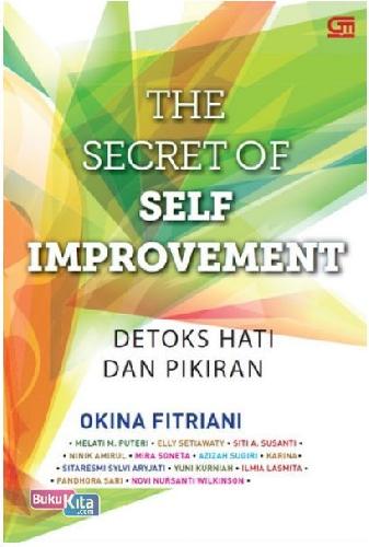 The secret of self improvement :  detoks hati dan pikiran