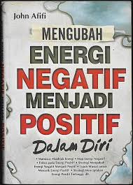 Mengubah Energi Negatif Menjadi Positif Dalam Diri